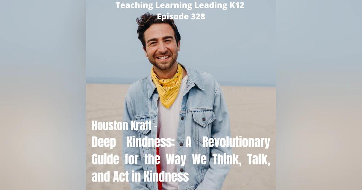 Houston Kraft - Deep Kindness: A Revolutionary Guide for the Way We Think, Talk, and Act in Kindness - 328