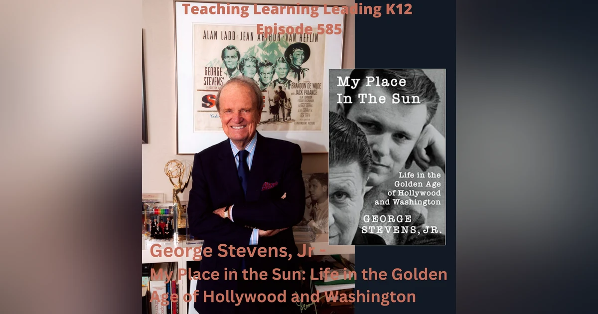 George Stevens, Jr - My Place in the Sun: Life in the Golden Age of Hollywood and Washington - 585