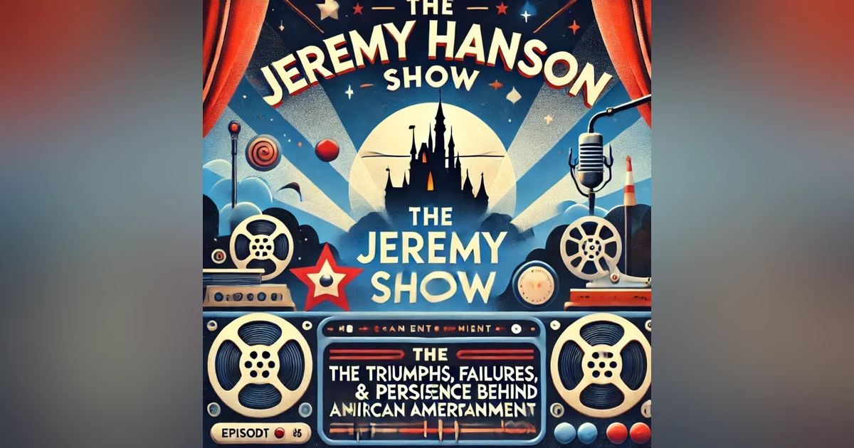 The Jeremy Hanson Show: Walt Disney’s Triumphs, Failures & the Persistence That Built an American Marvel
