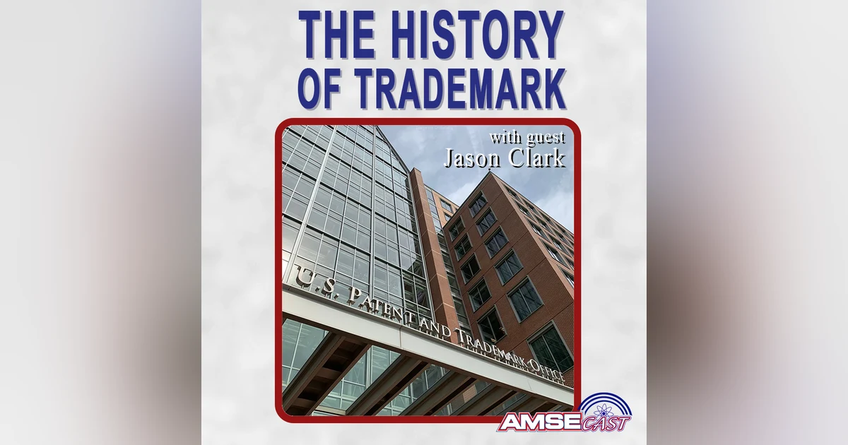 The History of Trademark: AMSEcast with Jason Clark