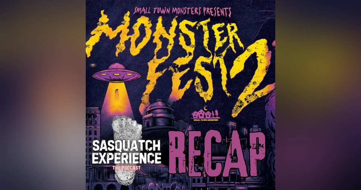 EP 106: MonsterFest 2 Recap