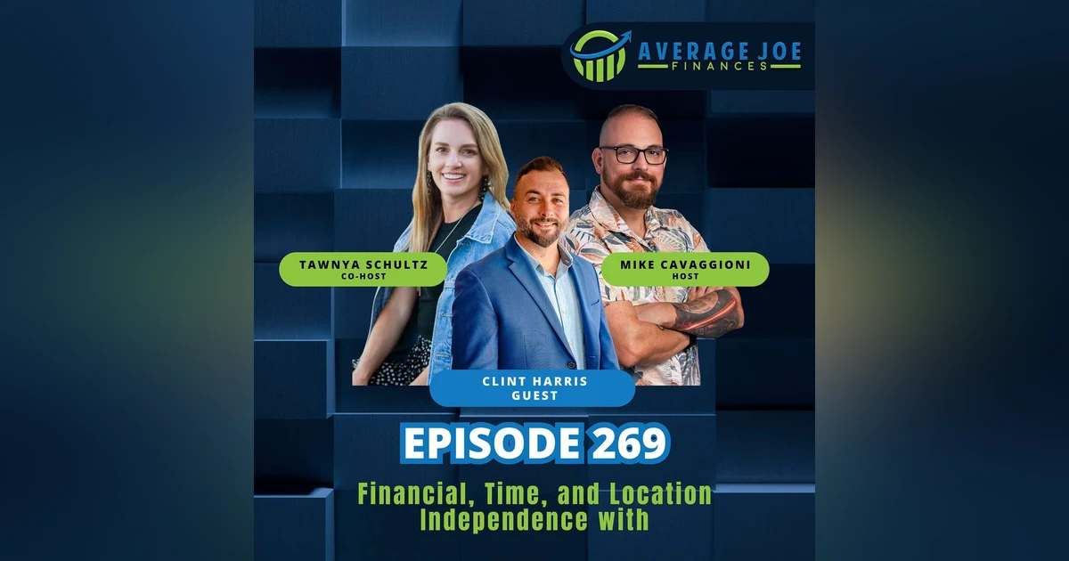 269. Financial, Time, and Location Independence with Clint Harris