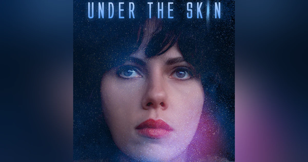 31 Days of Horror, 2025: Day 18 - Under the Skin (2013)