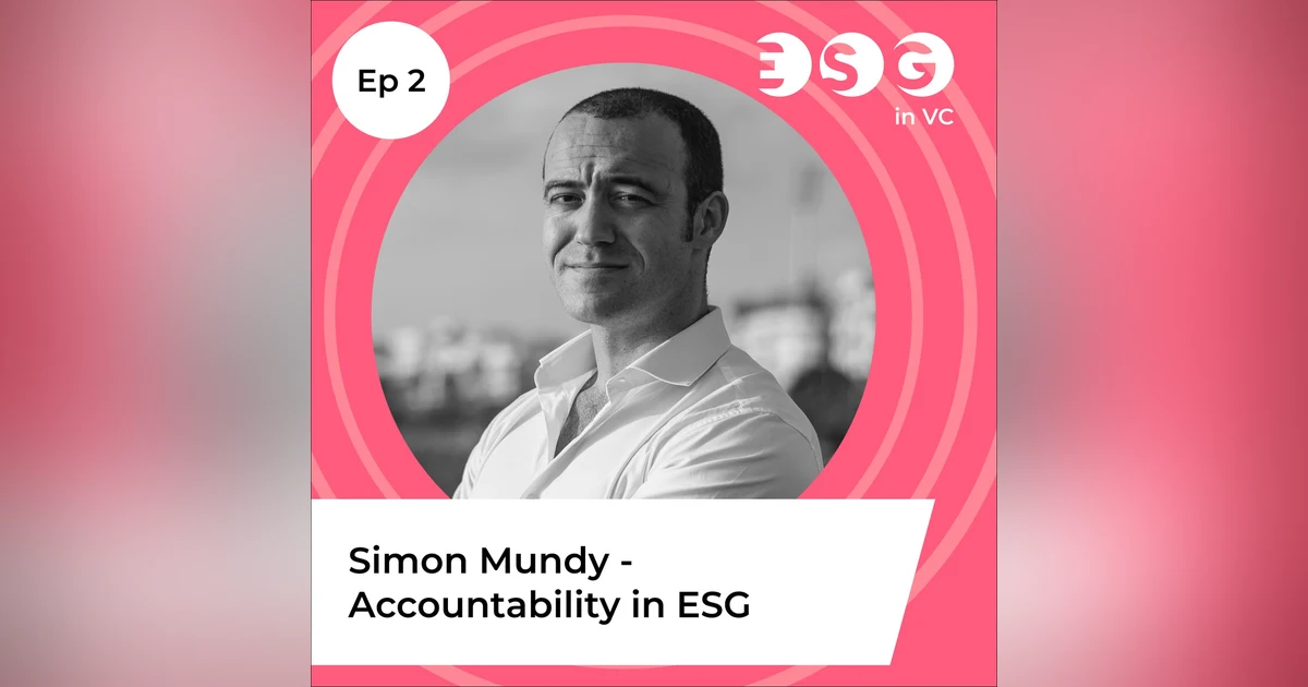 Ep 2 - Simon Mundy - Accountability in ESG