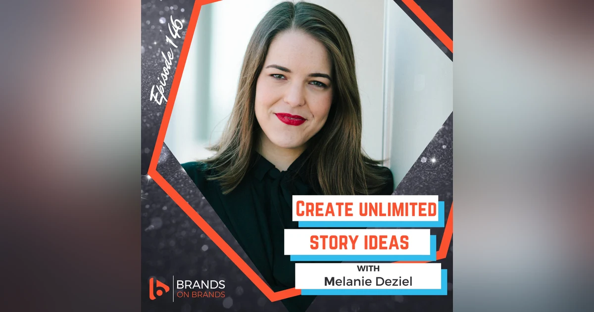 Create Unlimited Story Ideas with Melanie Deziel | Ep. 146 (Rebroadcast)