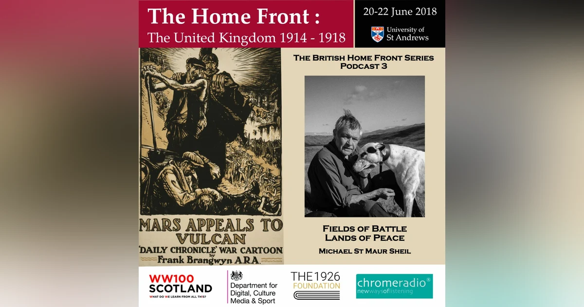 THE BRITISH HOME FRONT 3 | Fields of Battle, Lands of Peace - Michael St Maur Sheil