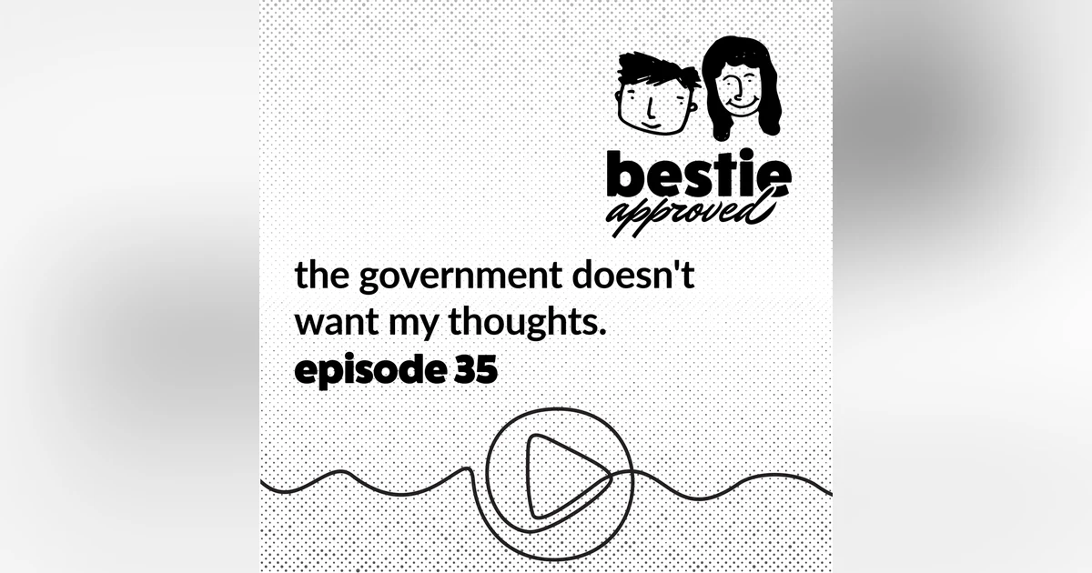 the government doesn't want my thoughts.