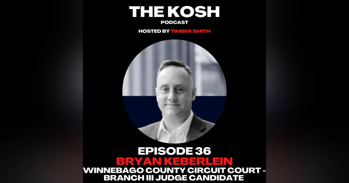 Episode 36: Bryan Keberlein - Winnebago County Circuit Court - Branch III Judge Candidate