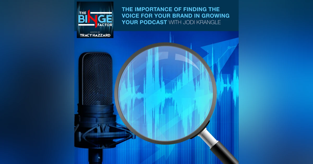 The Importance Of Finding The Voice For Your Brand In Growing Your Podcast with Jodi Krangle of the Audio Branding Podcast
