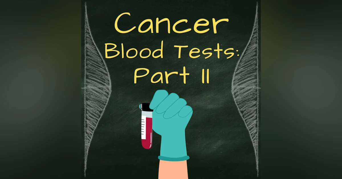 Cancer Blood Tests Part 2: The clinical trial