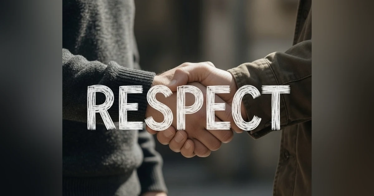 The True Meaning of The Word “Respect”
