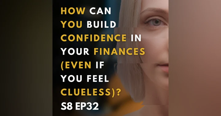 image for Building Financial Confidence: A Journey from Cluelessness to Clarity