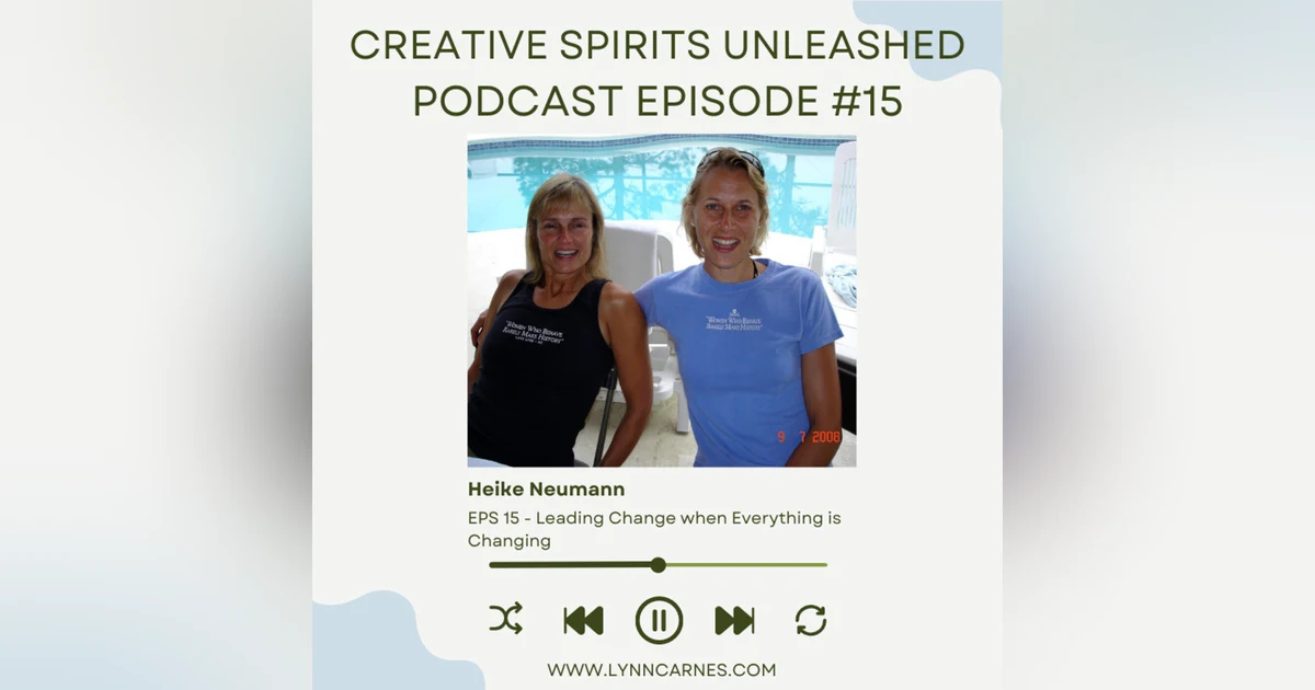 #15 Heike Neumann on Leading Change when Everything is Changing