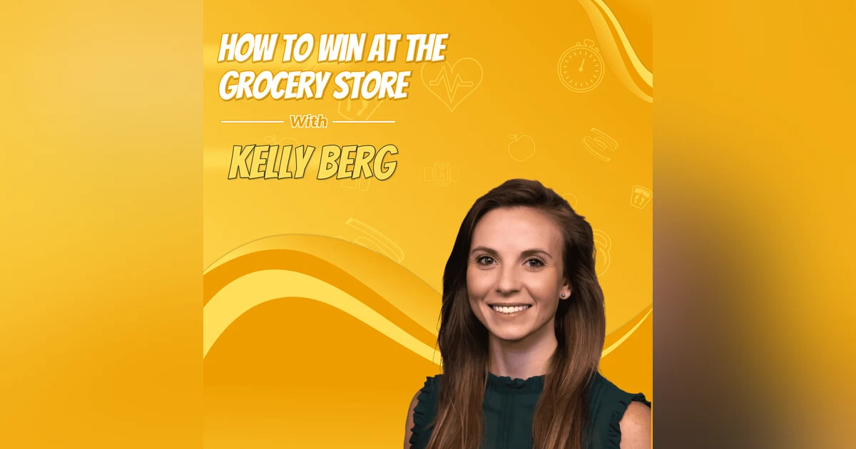 How to Win at the Grocery Store with Kelly Berg