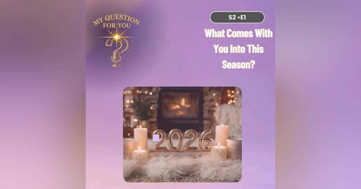 What Comes With You Into This Season? - Season 2, Episode 1