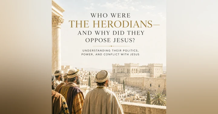 image for Who Were the Herodians in the Bible and Why Did They Oppose Jesus?