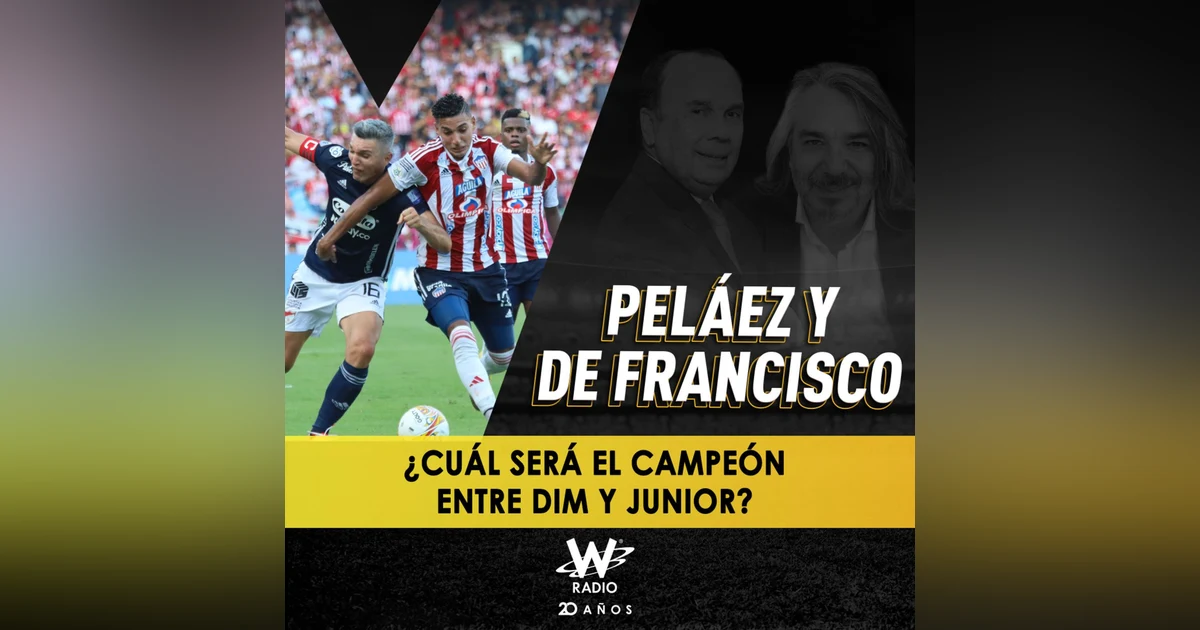 ¿Cuál será el campeón entre DIM y Junior?
