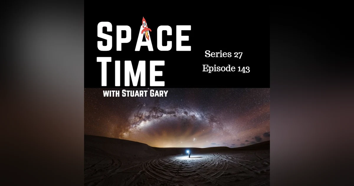 S27E143: Milky Way's Uniqueness, Prober 3's Solar Mission, and Australia's Secret Satellite