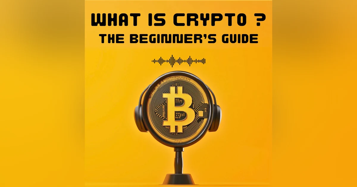 #1. WHATS IS CRYPTO. THE BEGINNER'S GUIDE