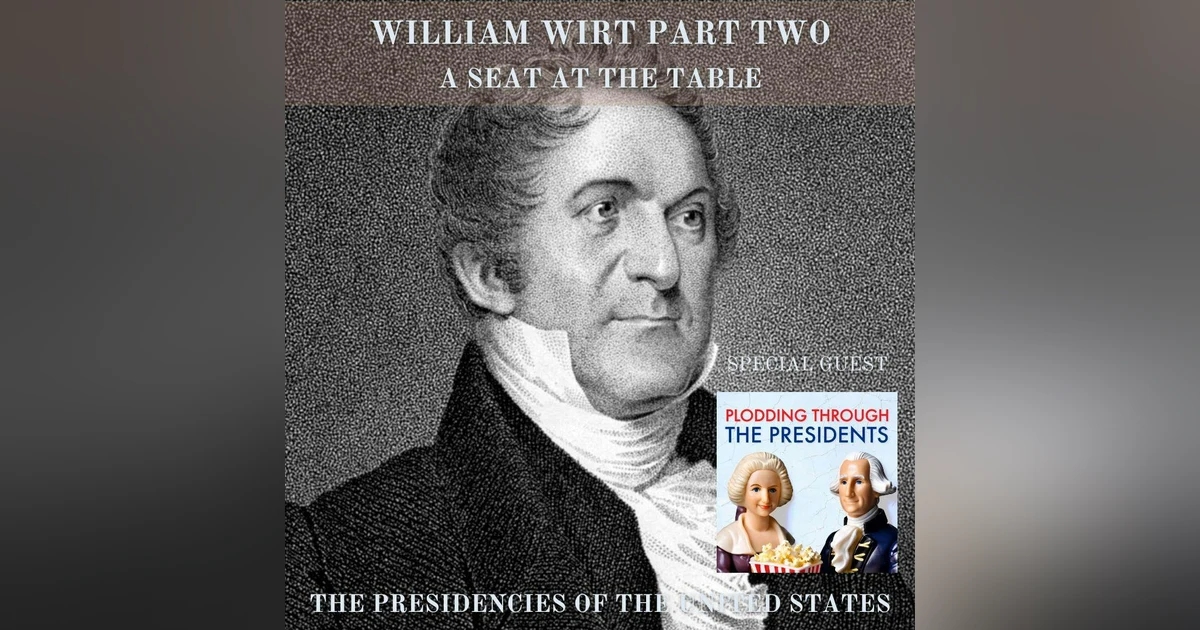 SATT 032.2 - William Wirt Part Two
