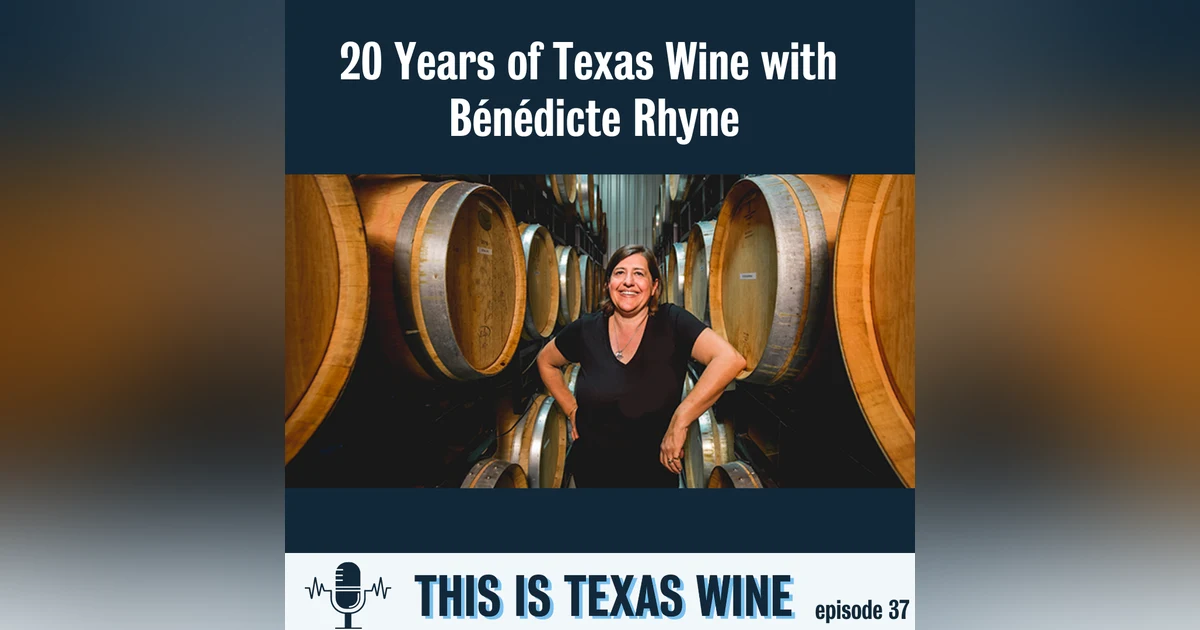 20 Years of Texas Wine with Bénédicte Rhyne