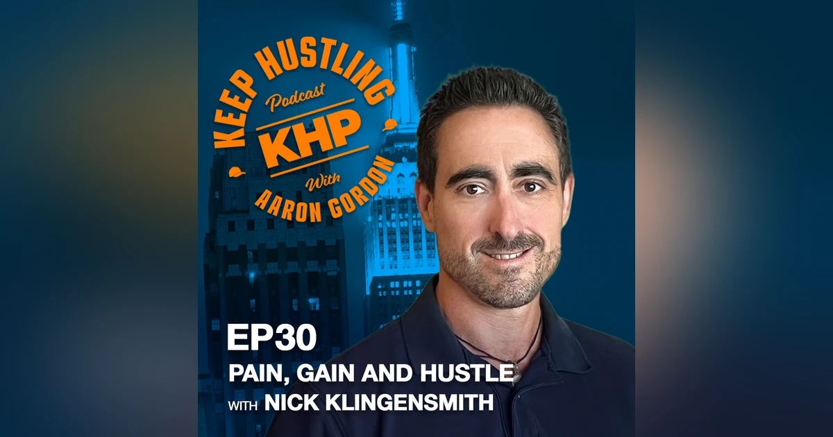 Pain, Gain and Hustle with Nick Klingensmit