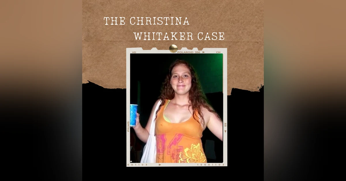 S02E16: THE CHRISTINA WHITTAKER CASE
