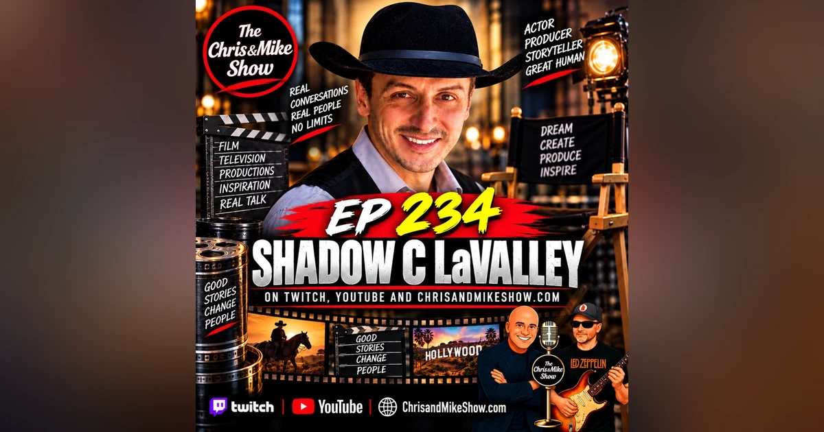 #234 - Shadow C. LaValley - Actor/Writer/Producer