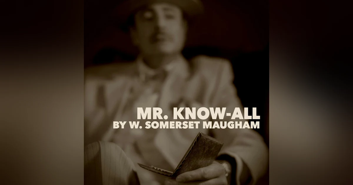 Mr. Know-All–a Classic Short Story by W. Somerset Maugham
