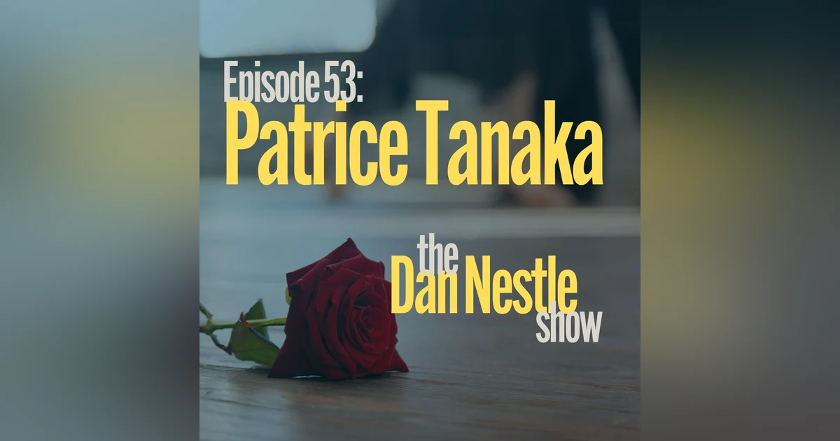 053: Patrice Tanaka: Joy and Purpose