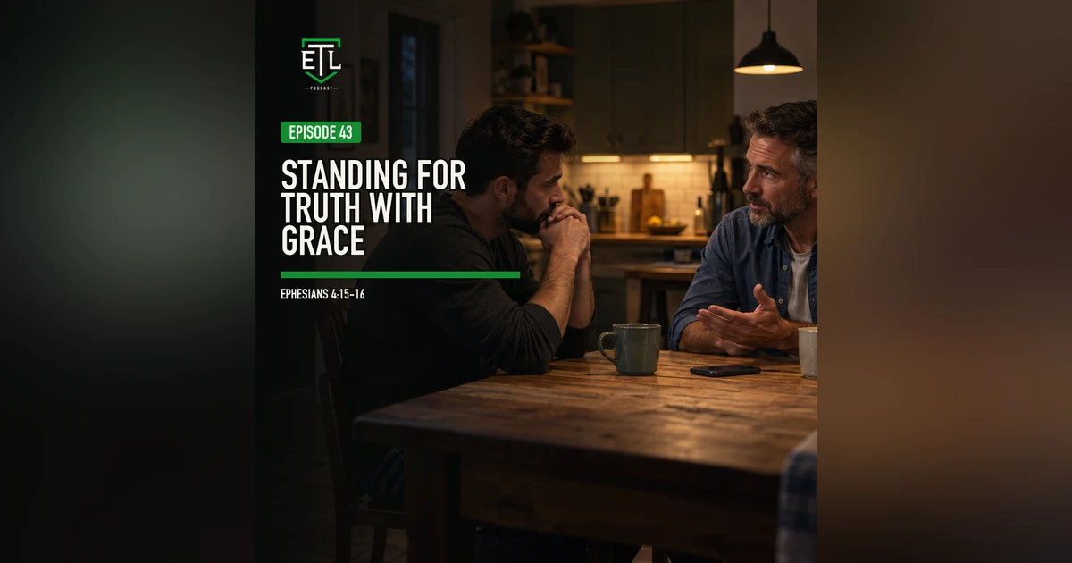 EP 43 - Standing for Truth with Grace