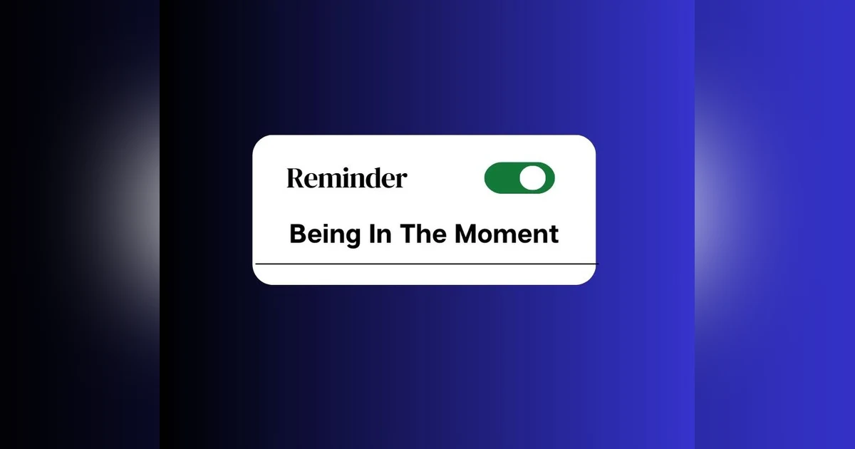 Podcast #409-Being In The Moment