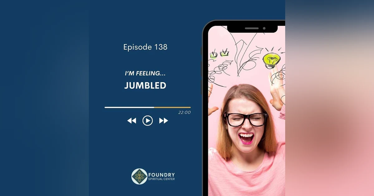 Ep 138 I’m Feeling…Jumbled