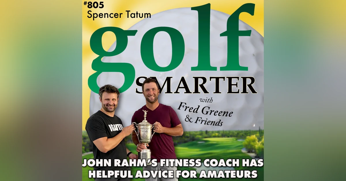 John Rahm’s Fitness Instructor Spencer Tatum Has Helpful Insights for Amateur Golfers!