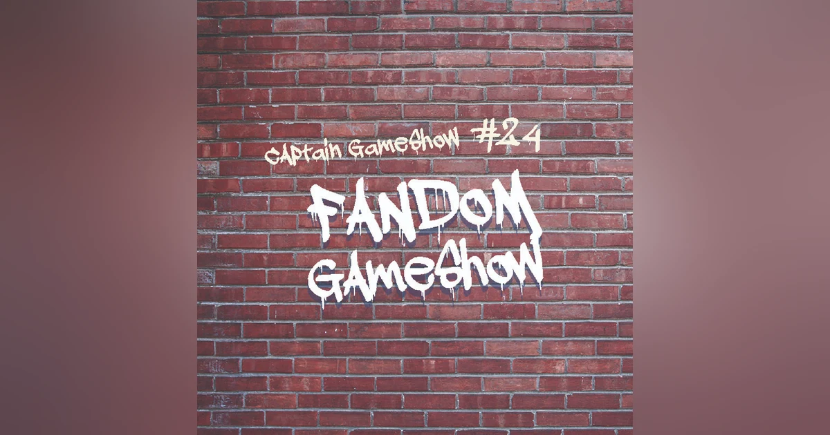 Episode 24: Fandom GameShow