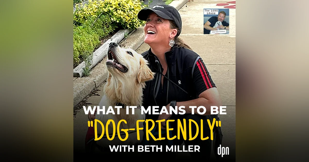 What it Means to be “Dog-Friendly” with Beth Miller | The Long Leash #69