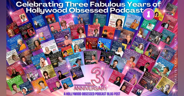 image for THIRD YEAR ANNIVERSARY: Celebrating Three Fabulous Years of Hollywood Obsessed Podcast - Part 1