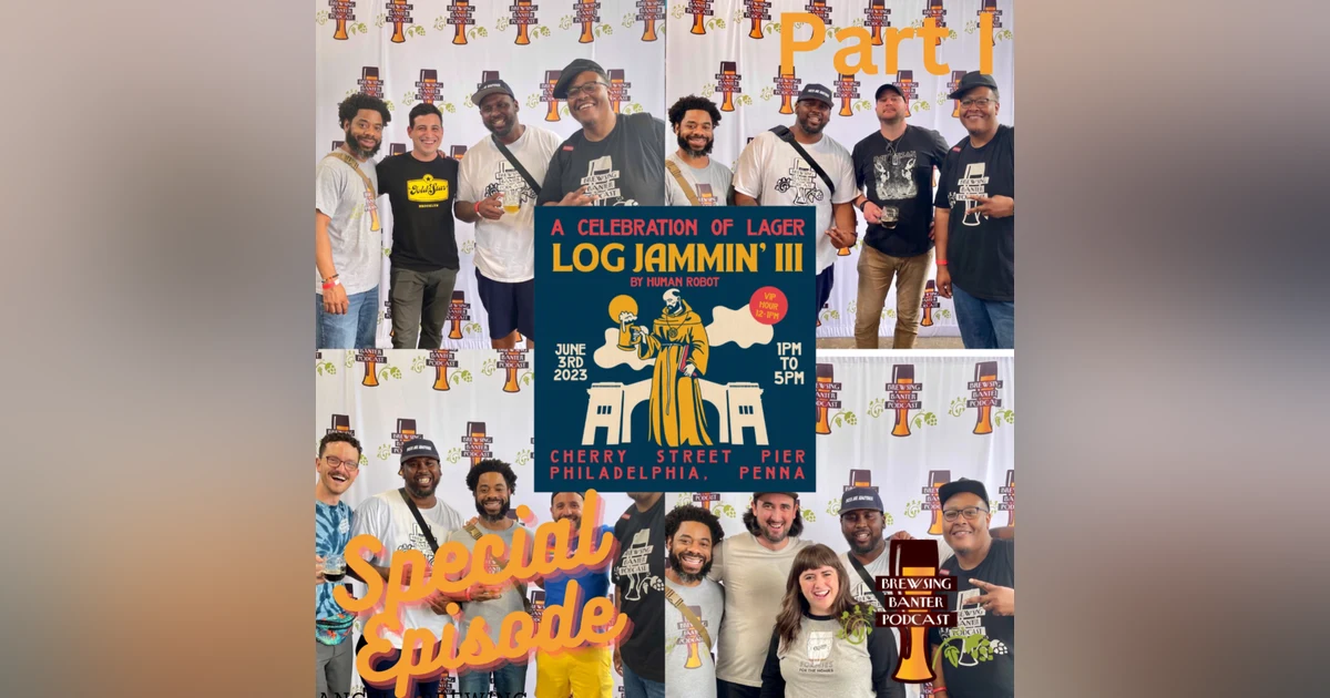 BBP Special - Log Jammin’ III - Part I