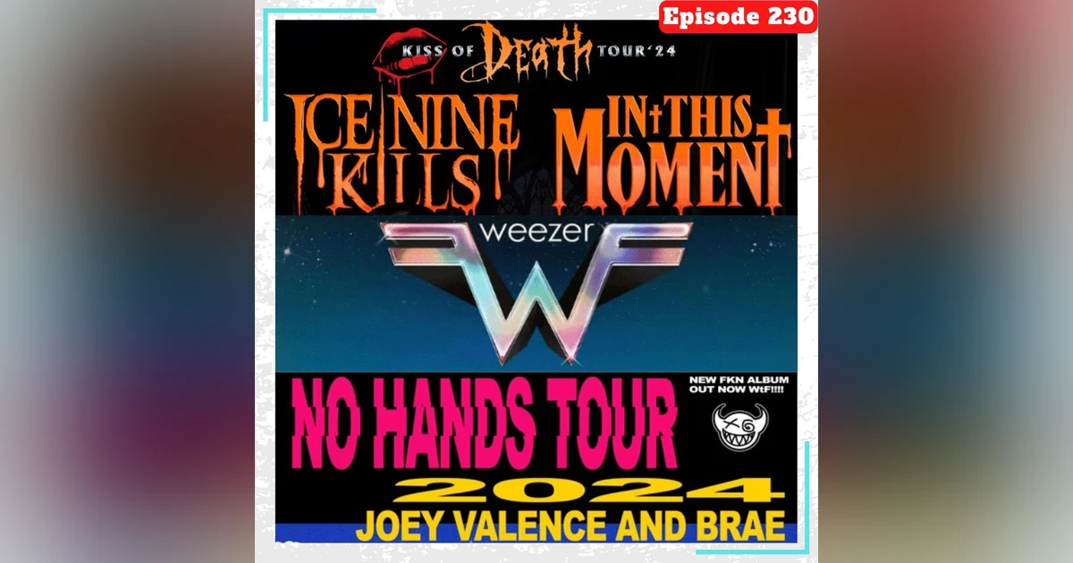 E230 Concert Catch-up: Weezer, The Flaming Lips, In This Moment, Ice Nine Kills, Joey Valence & Brae, and more!