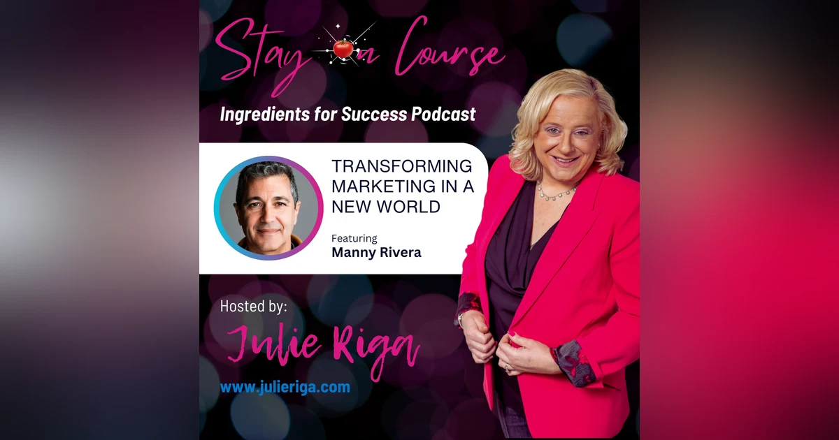 From Data to Legacy: Transforming Marketing in a New World with Manny Rivera
