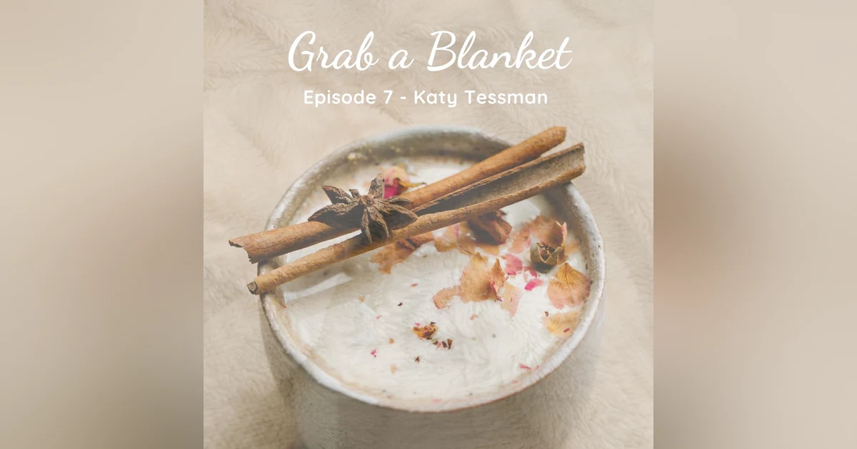 Grab a Blanket - Katy Tessman (Musician, Author)