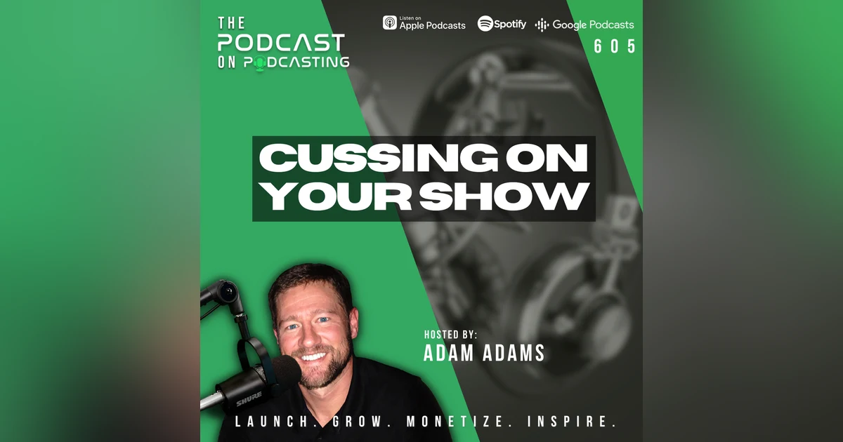 Cussing On Your Show [EP605]
