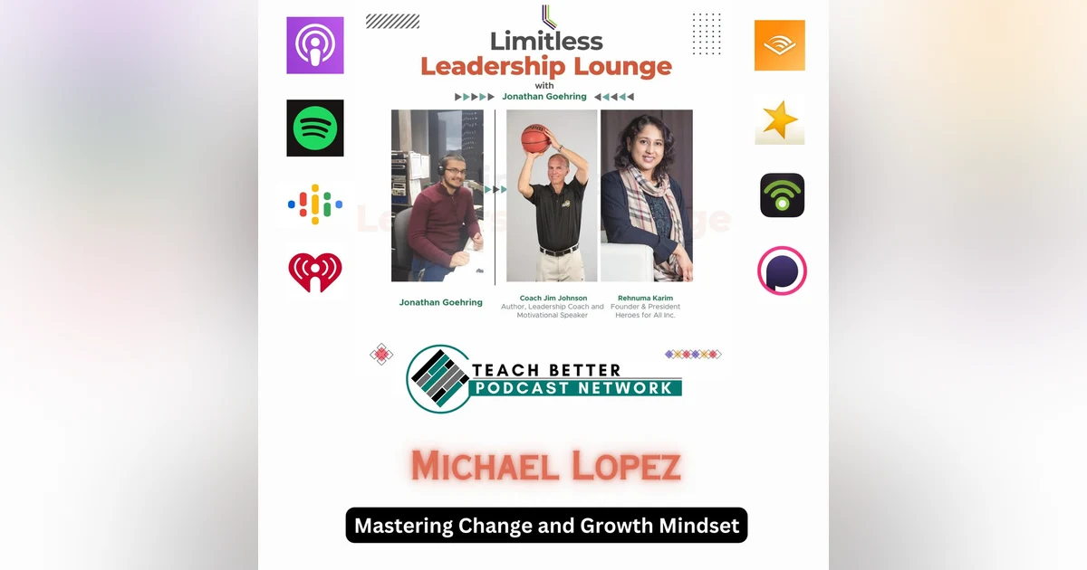 Mastering Change and Growth Mindset with Michael Lopez