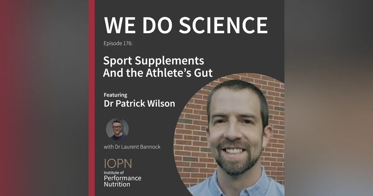 "Sport Supplements and the Athlete's Gut" with Dr Patrick Wilson PhD