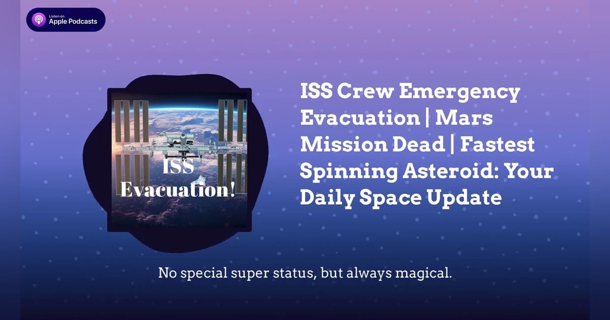 ISS Crew Emergency Evacuation | Mars Mission Dead | Fastest Spinning Asteroid: Your Daily Space...