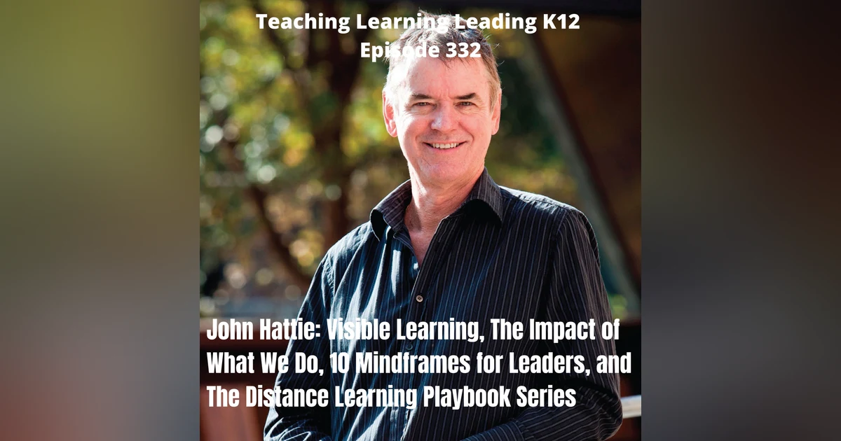 John Hattie: Visible Learning, The Impact of What We Do, 10 Mindframes for Leaders, and The Distance Learning Playbook Series K-12 - 332