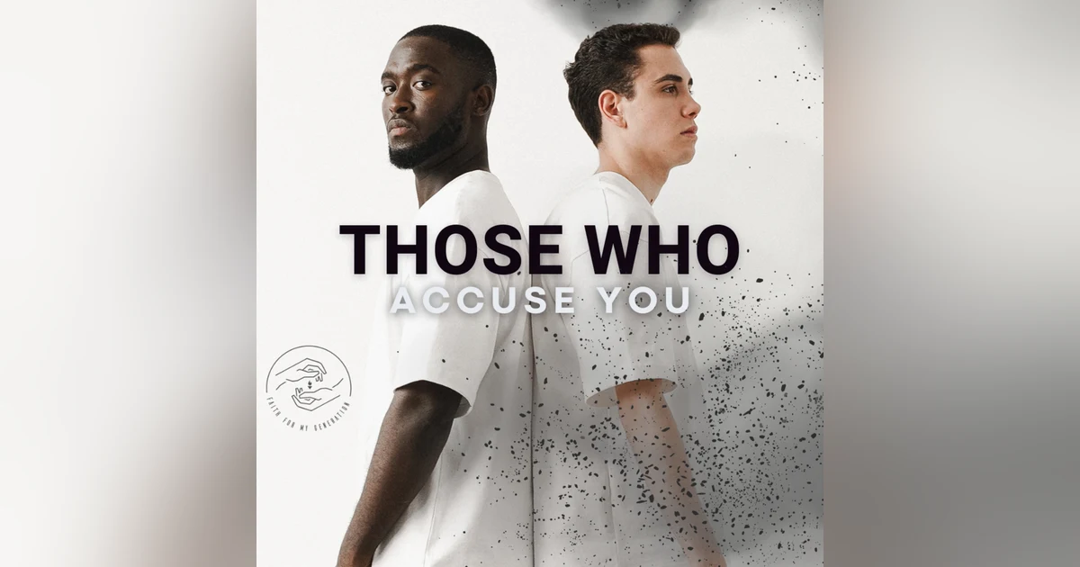 Those Who Accuse You