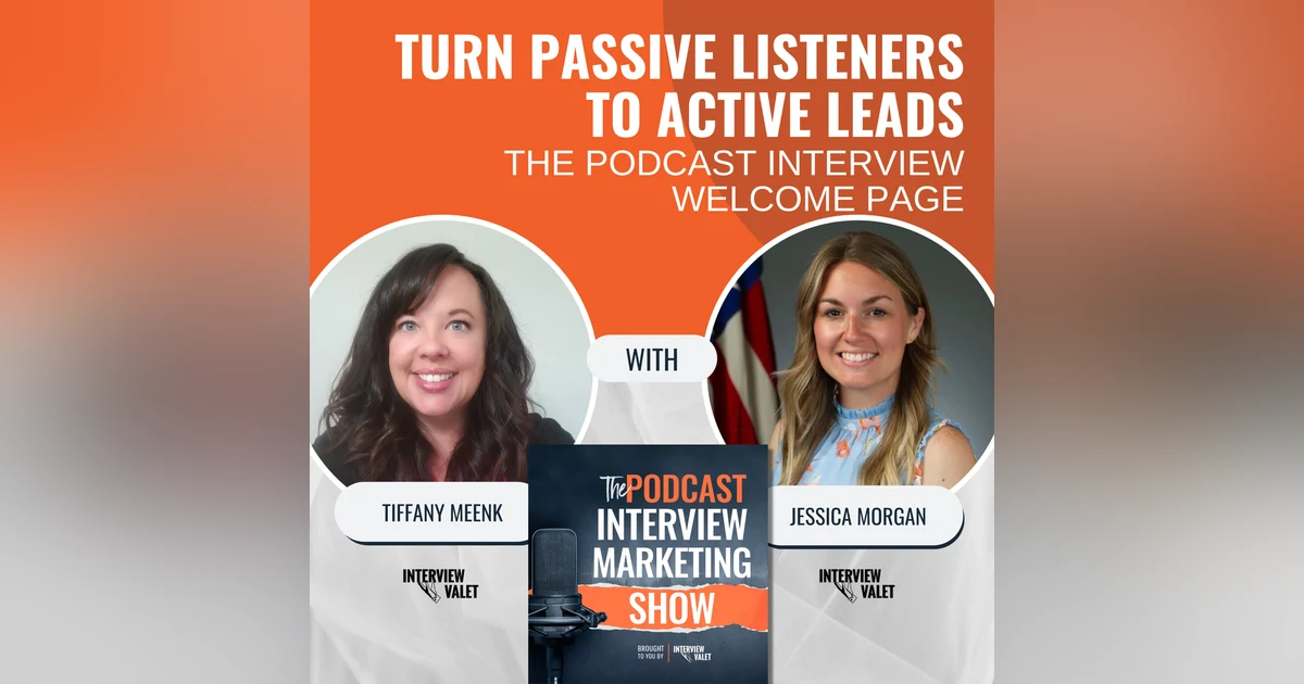 Turn Passive Listeners To Active Leads: The Podcast Interview Welcome Page