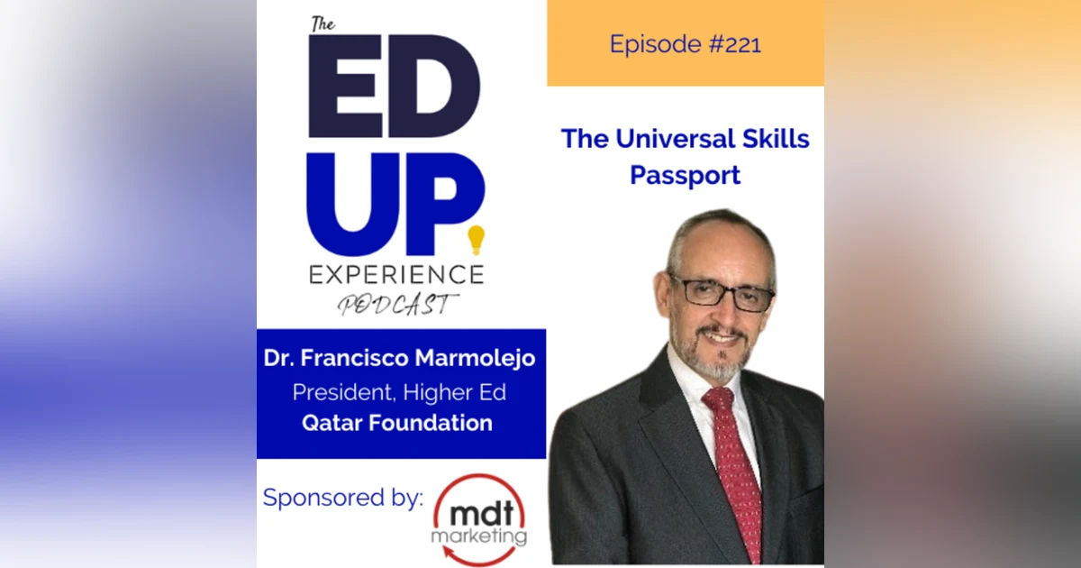 221: The Universal Skills Passport - with Dr. Francisco Marmolejo, President of Higher Education, Qatar Foundation