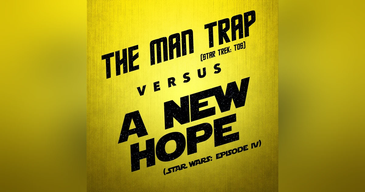 A New Hope vs. The Man Trap